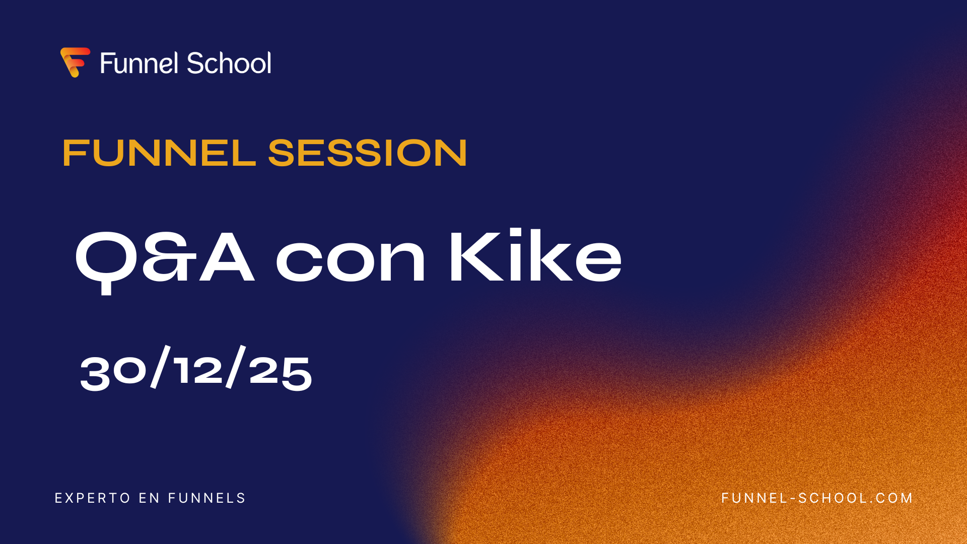 Funnel Session Kike 30-12-2025